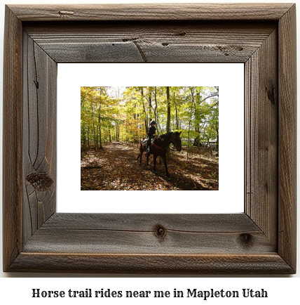 horse trail rides near me in Mapleton, Utah